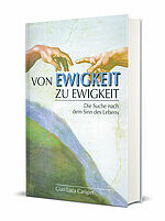 Gian Luca Carigiet: Von Ewigkeit zu Ewigkeit - Die Suche nach dem Sinn des Lebens