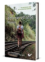 Tim und Becky Keep mit Valerie Keep Jenkins: Eine schmerzhafte Reise - Gottes Herz entdecken, wenn ein Kind andere Wege geht