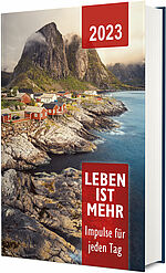 Leben ist mehr 2023 - Buchkalender Hardcover - Impulse für jeden Tag
