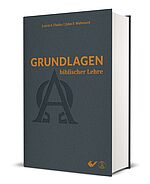 Lewis S. Chafer/John F. Walvoord: Grundlagen biblischer Lehre