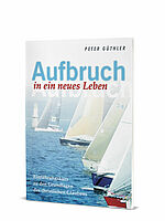 Peter Güthler (Hg.): Aufbruch in ein neues Leben - Einführungskurs zu den Grundlagen des christlichen Glaubens