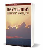 Eberhard Platte: Das Vermächtnis - Die letzten Worte Jesu