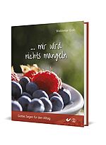 Waldemar Grab: ... mir wird nichts mangeln - Gottes Segen für den Alltag