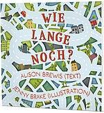 Alison Brewis (Autor), Jenny Brake (Illustr.): Wie lange noch?