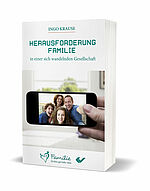 Ingo Krause: Herausforderung Familie - in einer sich wandelnden Gesellschaft