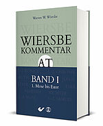 Warren W. Wiersbe: Wiersbe Kommentar zum Alten Testament, Band 1