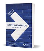 Alexander Strauch: Gottes Gemeinde unterstützen - Paulus' Sicht vom Dienst des Diakons