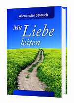 Alexander Strauch: Mit Liebe leiten