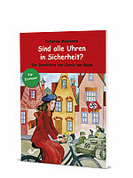 Catherine Mackenzie: Sind alle Uhren in Sicherheit? - Die Geschichte von Corrie ten Boom