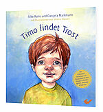 Silke Rahn/Danijela Markmann/Verena Klassen (Illustr.): Timo findet Trost