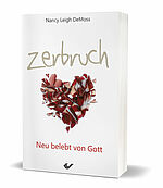 Nancy Leigh DeMoss: Zerbruch - Neu belebt von Gott