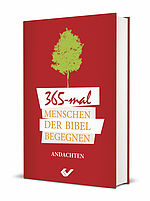 365-mal Menschen der Bibel begegnen - Andachten