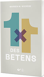 Warren Wiersbe: 1x1 des Betens
