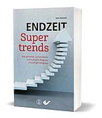 Ron Rhodes: Endzeit-Supertrends - Eine politische, wirtschaftliche und kulturelle Prognose zukünftiger Ereignisse