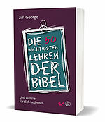 Jim George: Die 50 wichtigsten Lehren der Bibel - Und was sie für dein Leben bedeuten