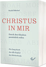 Rudolf Möckel: Christus in mir - Durch den Glauben persönlich reifen
