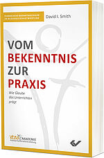 David I. Smith: Vom Bekenntnis zur Praxis - Wie Glaube das Unterrichten prägt