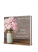Margret Birkenfeld: Du bist wertvoll und von Gott geliebt - Bildband