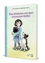 Anke Hillebrenner/Birgit Bauer (Illustr.): Das Mädchen mit dem schwarzen Koffer