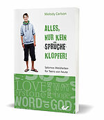 Melody Carlson: Alles, nur kein Sprücheklopfer! - Salomos Weisheiten für Teens von heute