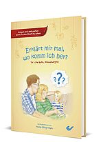 Ute Buth/Hans-Jörg Nisch (Illustr.): Erklärt mir mal, wo komm ich her? - Fragen und Antworten rund um den Start ins Leben
