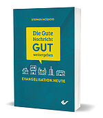 Stephen McQuoid: Die Gute Nachricht GUT weitergeben - Evangelisation.heute