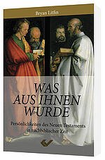 Bryan Litfin: Was aus ihnen wurde - Persönlichkeiten des Neuen Testaments in nachbiblischer Zeit