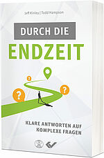 Jeff Kinley, Todd Hampson: Durch die Endzeit - Klare Antworten auf komplexe Fragen