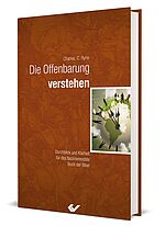 Charles C. Ryrie: Die Offenbarung verstehen - Durchblick und Klarheit für das faszinierendste Buch der Bibel