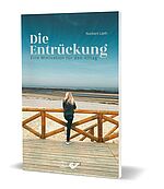 Norbert Lieth: Die Entrückung - Eine Motivation für den Alltag
