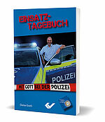 Dieter Erath: Einsatz-Tagebuch - Mit Gott bei der Polizei