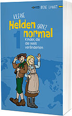 Irene Howat: Kleine Helden - ganz normal 1 - Kinder, die die Welt veränderten