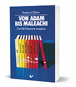 Stanley A. Ellisen: Von Adam bis Maleachi - Das Alte Testament verstehen