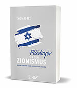 Thomas Ice: Plädoyer für den Zionismus - Warum Christen Israel unterstützen sollten