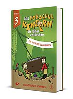 Christiane Volkmann (Hg.): Mit Vorschulkindern die Bibel entdecken, Band 3 - Schwerpunkt Johannes