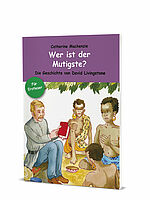 Catherine Mackenzie: Wer ist der Mutigste? - Die Geschichte von David Livingstone