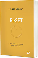 David Murray: Reset - Leben im Rhythmus der Gnade in einer Burn-out Kultur
