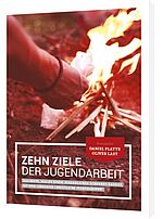 Daniel Platte/Oliver Last (Hg.): Zehn Ziele der Jugendarbeit