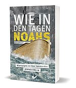 Jeff Kinley: Wie in den Tagen Noahs - Warnungen vor dem kommenden globalen Sturm