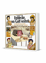 Eberhard Platte: Entdecke, wo Gott wohnt - Die Stiftshütte erklärt