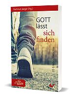 Hartmut Jaeger (Hg.): Gott lässt sich finden - 20 Erlebnisberichte