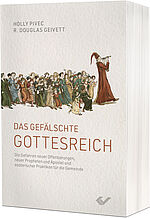 Holly Pivec, R. Douglas Geivett: Das gefälschte Gottesreich - Die Gefahren neuer Offenbarungen, neuer Propheten und Apostel und esoterischer Praktiken für die Gemeinde