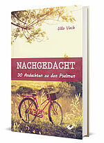 Udo Vach: Nachgedacht - 30 andachten zu den Psalmen