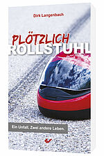 Dirk Langenbach: Plötzlich Rollstuhl - Ein Unfall. Zwei andere Leben.