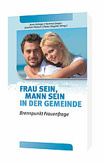 Arno Hohage/Hartmut Jaeger/Joachim Pletsch/Dieter Ziegeler (Hg.): Frau sein, Mann sein in der Gemeinde - Brennpunkt Frauenfrage
