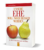 Eberhard Platte: Unsere Ehe soll noch besser werden - Zu Besuch bei Ehepaaren in der Bibel