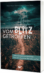 Dieter Hesse, Hartmut Jaeger (Hg.), Thomas Kleine: Vom Blitz getroffen - Zwei Männer im Gewitter - Eine wahre Geschichte über Leben und Tod