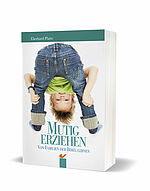 Eberhard Platte: Mutig erziehen - Von Familien der Bibel lernen
