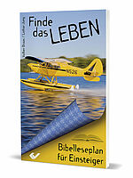 Volker Braas/Lothar Jung: Finde das Leben - Bibelleseplan für Einsteiger