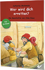 Catherine Mackenzie: Wer wird dich erretten? - Die Geschichte von John Knox